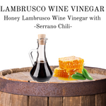 Lambrusco Wine Vinegar with Honey and Serrano Chili