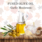 Fused Olive Oil - Garlic Mushroom
