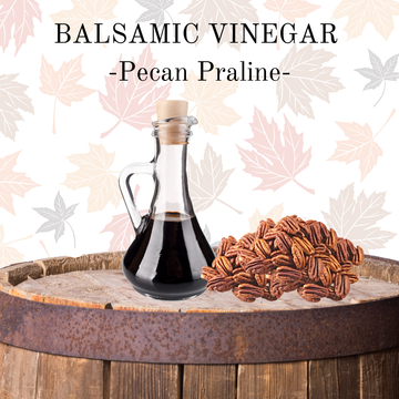 Balsamic Vinegar - Pecan Praline