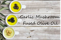 Fused Olive Oil - Garlic Mushroom